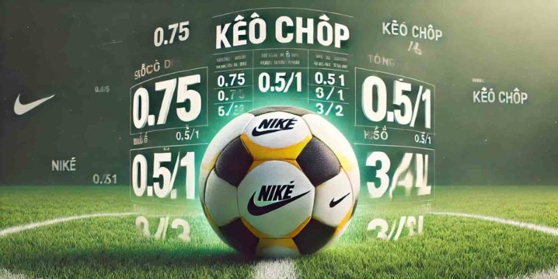 Hiểu đúng về kèo Châu Á để thuận tiện đặt cược